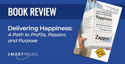  Delivering Happiness: A Path to Profits, Passion, and Purpose -  Unlocking Joyful Riches through a CEO's Personal Journey